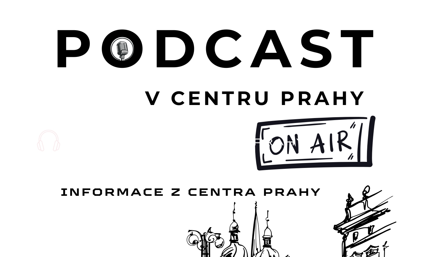 Nový podcast V centru Prahy: Objevte to nejzajímavější z centra Metropole!